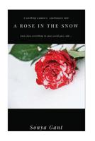 A Rose in the Snow 1725699567 Book Cover