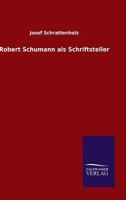 Robert Schumann ALS Schriftsteller 3864440866 Book Cover