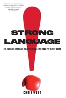 Strong Language: The Fastest, Smartest, Cheapest Marketing Tool You're Not Using null Book Cover