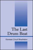 The Last Drum Beat 1432775510 Book Cover