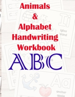 Animals & Alphabet handwriting workbook ABC: ABC Letter Tracing for Preschoolers: A Fun Book to Practice Writing for Kids Ages 3-5 B08SGZLD1R Book Cover
