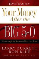 Your Money After the Big 5-0: Wealth for the Second Half of Life 0805444327 Book Cover