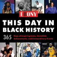 2023 This Day in Black History Wall Calendar: 365 Days of Inspiring Icons, Incredible Achievements, and Extraordinary Events 1728258995 Book Cover