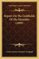 Report on the Goldfields of the Klondike 1022247123 Book Cover