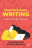 Professional Writing: Creative and Critical Approaches 3030848981 Book Cover