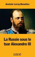 La Russie Sous Le Tsar Alexandre III 1548026093 Book Cover