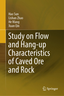 Study on Flow and Hang-up Characteristics of Caved Ore and Rock 9819203341 Book Cover