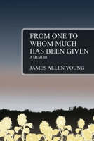 From One to Whom Much Has Been Given: A Memoir 197727272X Book Cover