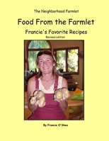 Food From the Farmlet: Francie's Favorite Recipes 1329357981 Book Cover