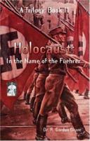 Holocaust: In the Name of the F, Ehrer 1412005566 Book Cover