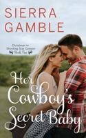 Her Cowboy's Secret Baby: Clean Contemporary Cowboy Romance B09KN65KSH Book Cover