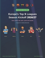 Europe's Top 5 Leagues: Season Kickoff 2026/27 — The Opening Rounds: Results, Stats, Tactics, Quotes & Transfers B0HGXPTF4Q Book Cover