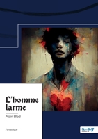 L'homme larme B0BVF1JH77 Book Cover