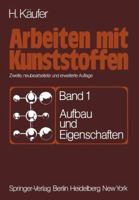 Arbeiten Mit Kunststoffen: Band 1: Aufbau Und Eigenschaften 3642811671 Book Cover