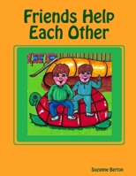 Friends Help Each Other 1105161218 Book Cover