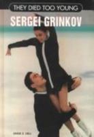 They Died Too Young: Sergei Grinkov 0791058557 Book Cover