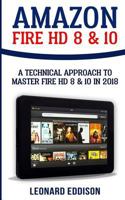 Amazon Fire HD 8 & 10: A Technical Approach to Master Fire HD 8 & 10 1987617061 Book Cover
