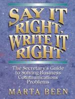 Say It Right, Write It Right: The Secretary's Guide to Solving Business Communications Problems 013791492X Book Cover
