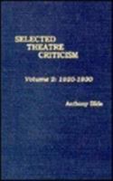 Selected Theatre Criticism 0810818442 Book Cover