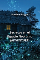 Secretos en el Espacio Nocturno (ADVENTURE) B0CPHTZ3TV Book Cover
