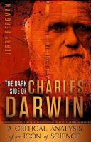 The Dark Side of Charles Darwin 0890516057 Book Cover