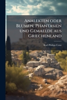Analekten oder Blumen, Phantasien und Gemaelde aus Griechenland (German Edition) B0FK9Q1N4V Book Cover