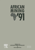 African Mining '91: Papers Presented at the African Mining '91: Conference, Organized by the Institution of Mining and Metallurgy 1851666540 Book Cover