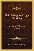 Plain Living and High Thinking: A New Year Homily 1166925013 Book Cover