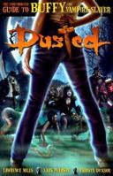 Dusted: The Unauthorized Guide to Buffy the Vampire Slayer 0972595902 Book Cover
