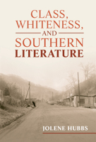 Class, Whiteness, and Southern Literature 1009250655 Book Cover
