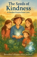 The Seeds of Kindness B0FKR5XZ5V Book Cover