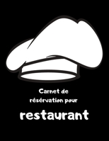 Carnet de r�servation pour restaurant: Livre pour prendre ses r�servations - 120 pages - grand format 1655249436 Book Cover