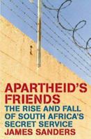 Apartheid's Friends: The Rise and Fall of South Africa's Secret Service 0719566754 Book Cover