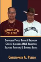 Scholarly Papers from a Brooklyn College Columbia MBA Analyzing Selected Political & Business Issues 1440108730 Book Cover