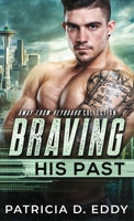 Braving His Past 1942258917 Book Cover