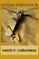 Herradura de latón (Ciudad Fortuna IV) 8409284197 Book Cover