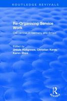 Re-Organising Service Work: Call Centres in Germany and Britain 1138718432 Book Cover