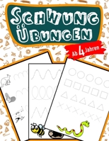 Schwungübungen Für Kinder Ab 4 Jahren: Schreiben lernen mit Bilder (so macht es ihrem Kind besonders Spaß) Steigert die Konzentration, Lernen der ... Kreise, Schleifen, Übungen (German Edition) B084QLST9F Book Cover