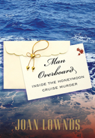 Man Overboard: Inside the Honeymoon Cruise Murder 0762773820 Book Cover