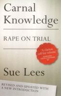 Carnal Knowledge: Rape on Trial 0140239154 Book Cover