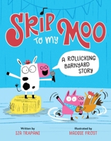 Skip to My Moo: A Rollicking Barnyard Story 0762499664 Book Cover