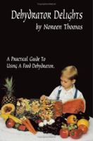 Dehydrator Delights 1434808300 Book Cover