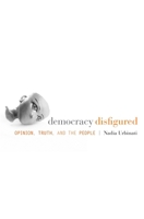 Democracy Disfigured 0674725131 Book Cover