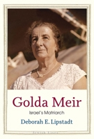 Golda Meir: Israel’s Matriarch 0300253516 Book Cover