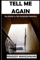 TELL ME AGAIN: The DIVINE vs THE PLEASURE PRINCIPLE B085K5V1J9 Book Cover