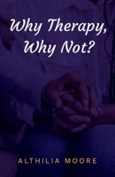 Why Therapy, Why Not 1098365275 Book Cover