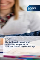 Mental Development and Emotional Response of Children Receiving Nanodrugs 6630050665 Book Cover