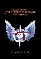 The Adventures of Little Pegleg the Pirate and Friends 1478395591 Book Cover