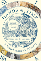 Hands of Time: A Watchmaker's History 0063048701 Book Cover