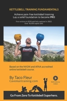Kettlebell Training Fundamentals: Achieve Pain-Free Kettlebell Training and Build a Strong Foundation to Become a Professional Kettlebell Trainer or Enthusiast 1549556207 Book Cover